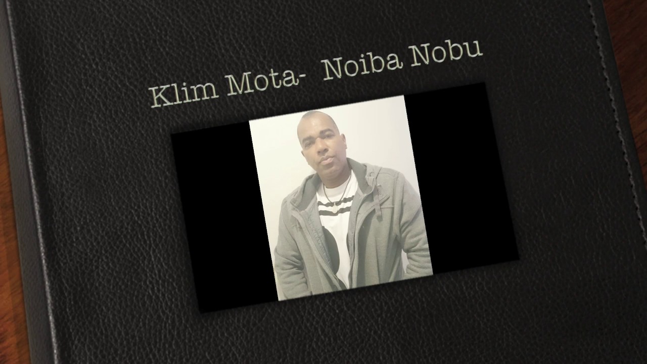 Klim Mota- Noiba Nobu