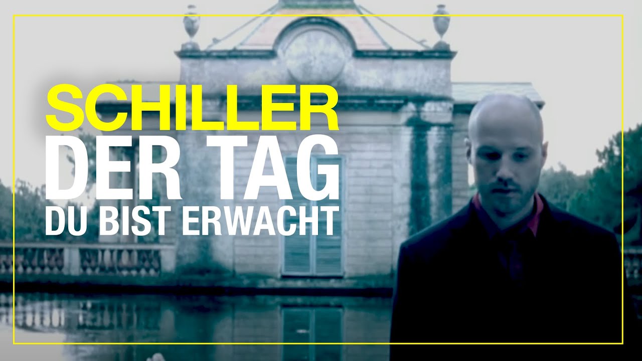 SCHILLER // &bdquo;Der Tag...Du Bist Erwacht