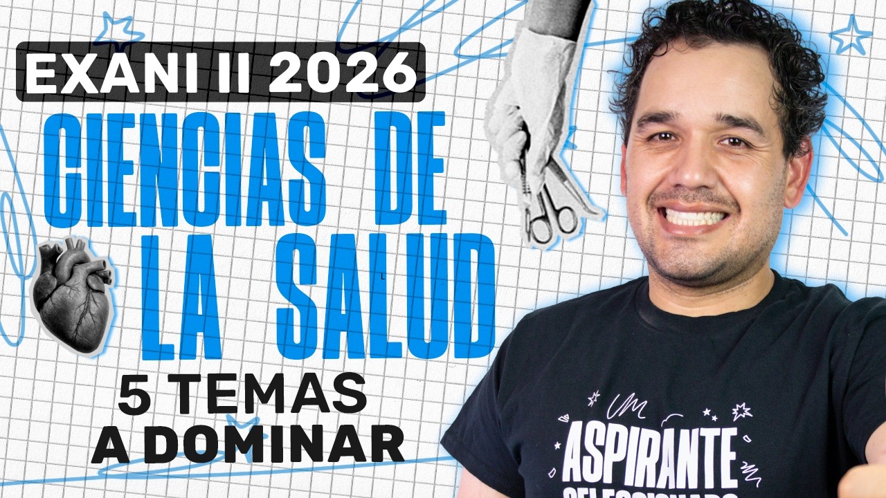 EXANI II 2026 Ciencias de la Salud: Los 5 temas que decidir&aacute;n tu ingreso
