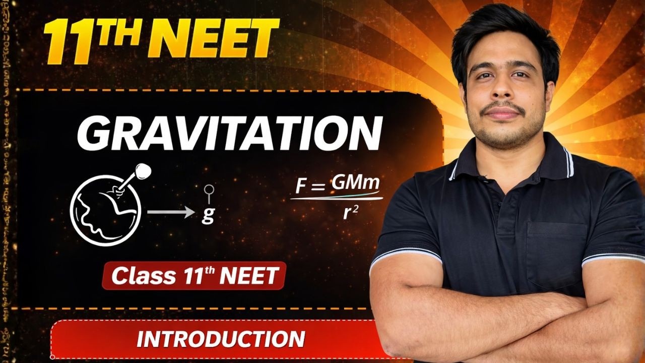 Gravitation Introduction | Class 11 NEET Physics | Complete Basics