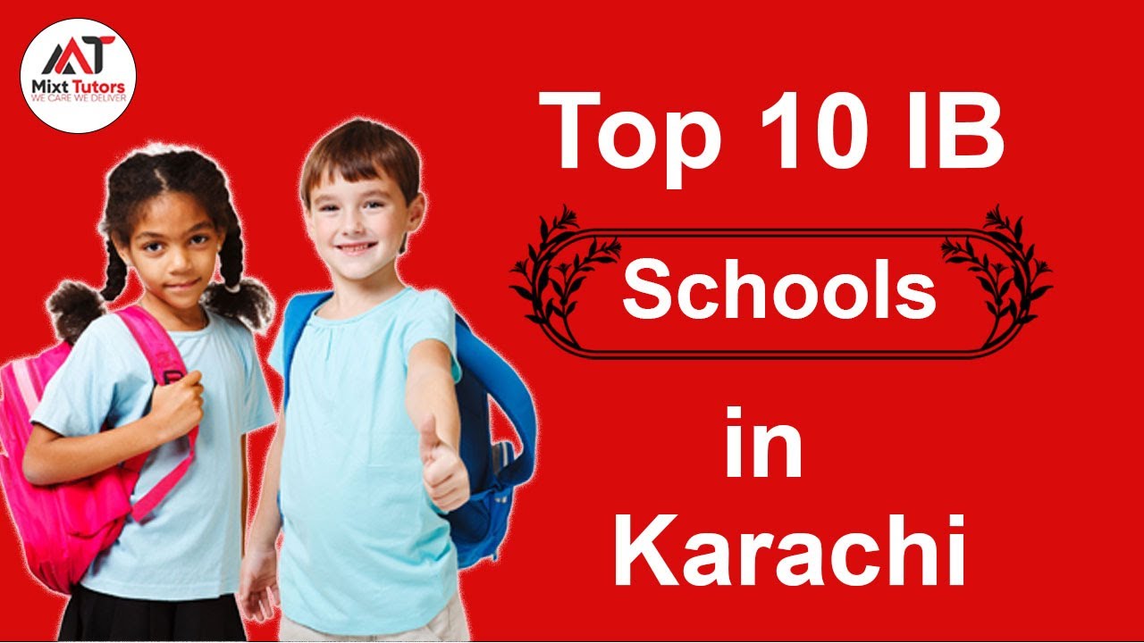 Top 10 IB Schools in Karachi - Best IB Schools in Karachi  - Private IB Schools in Karachi