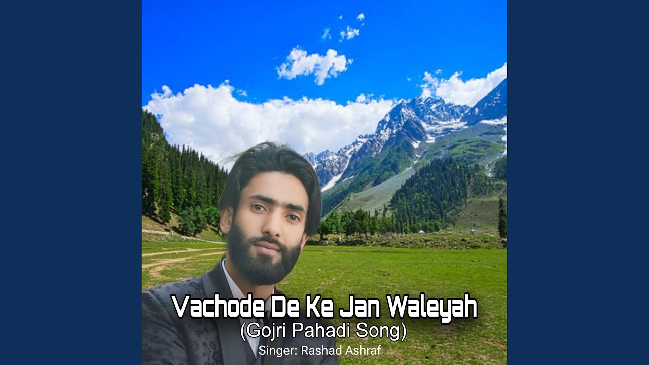 Vachode De Ke Jan Waleyah - Gojri Pahadi Geet