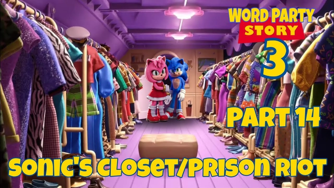 Word Party Story 3 Part 14 - Sonic's Closet/Prison Riot