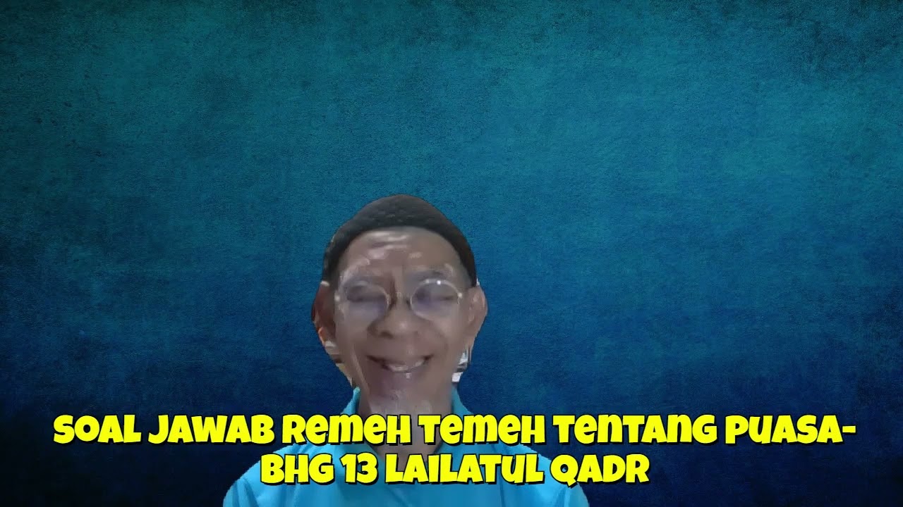 230 SOAL JAWAB REMEH TEMEH TENTANG PUASA BHG 13 -  LAILATUL QADAR