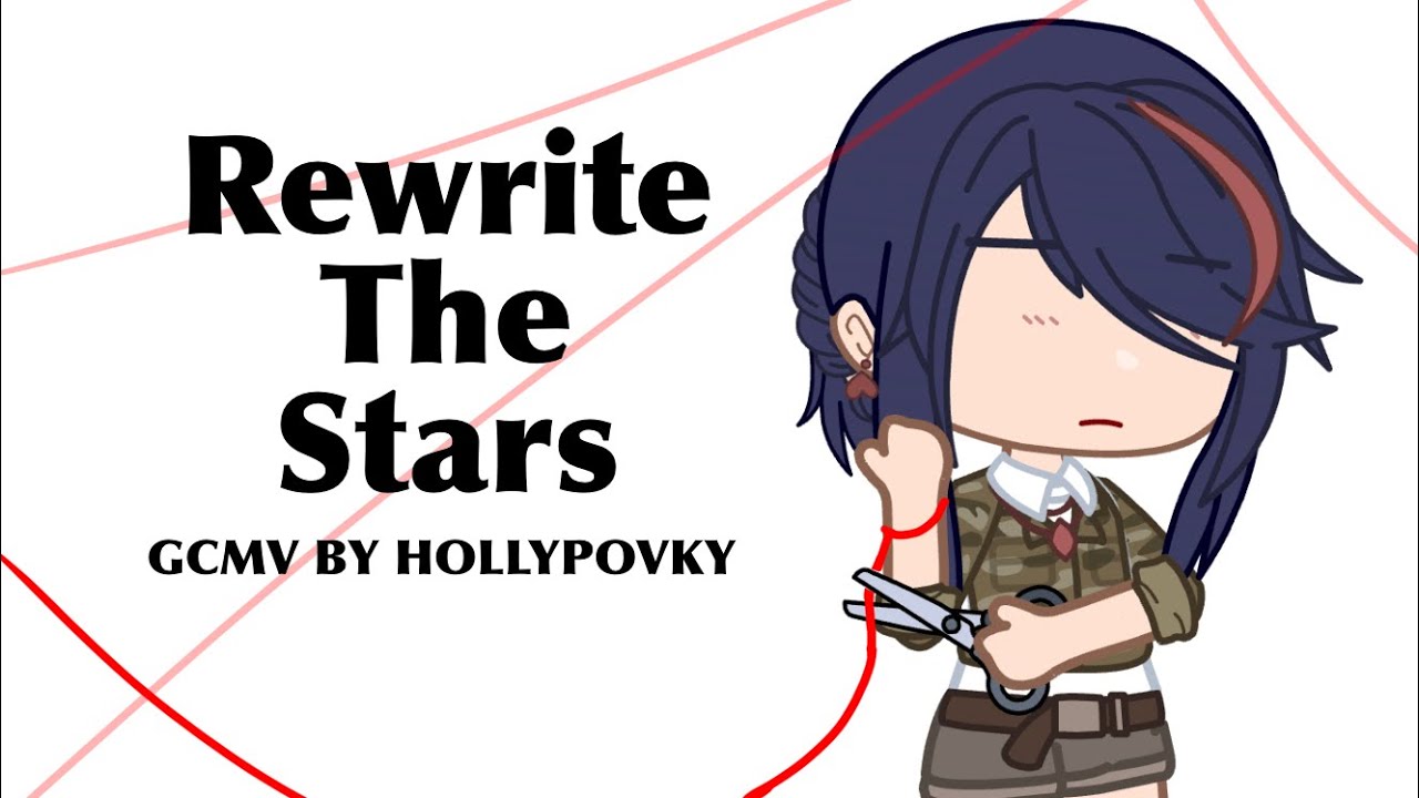 Rewrite The Stars // Gcmv \\ Her Final Wish