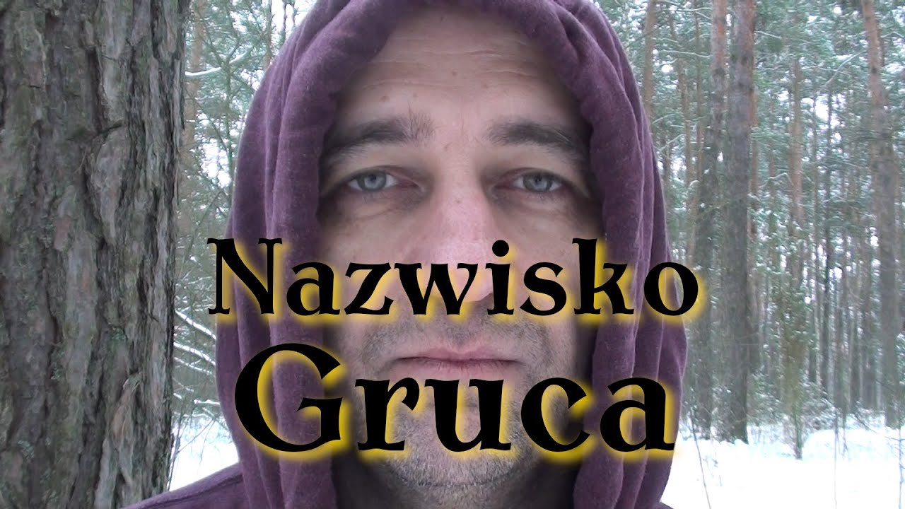 Nazwiska Polaków. Nazwisko Gruca