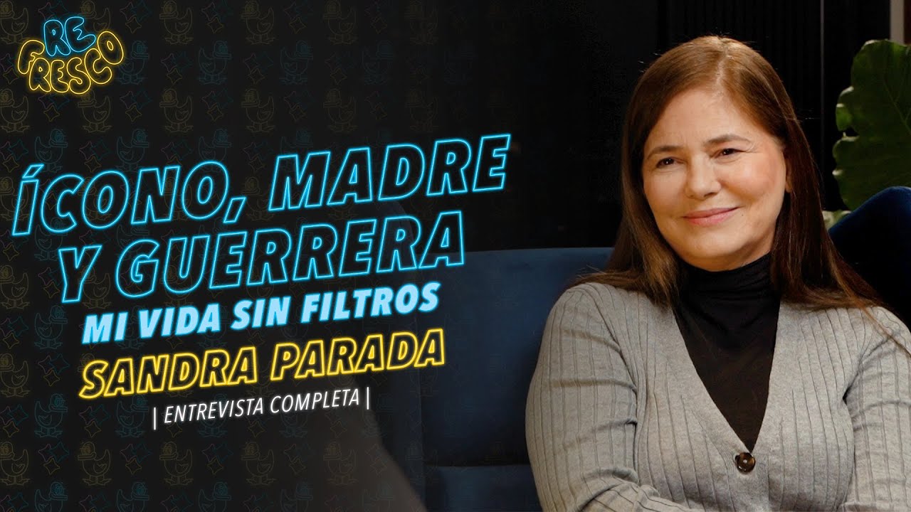 ReFresco Podcast | T3 Ep. 9 | Ícono, Madre y Guerrera: Mi vida sin filtros | Sandra Parada
