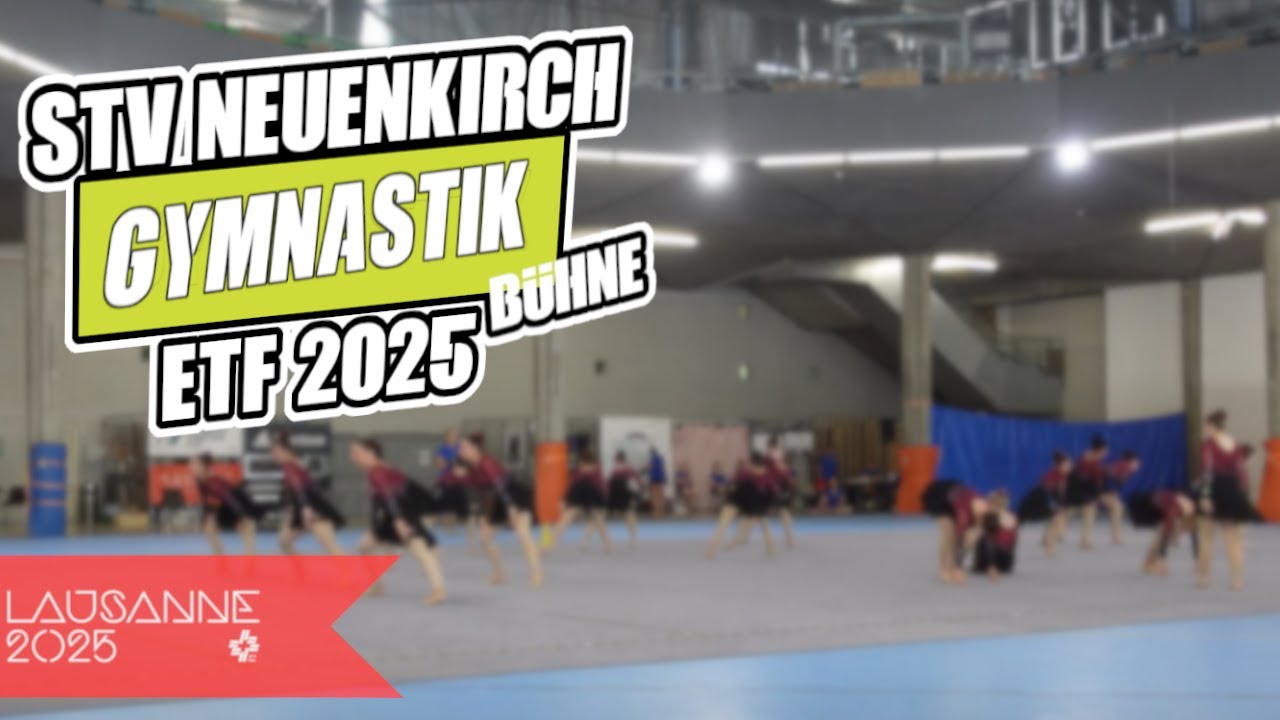 Gymnastik Bühne | ETF 2025 Lausanne | STV Neuenkirch