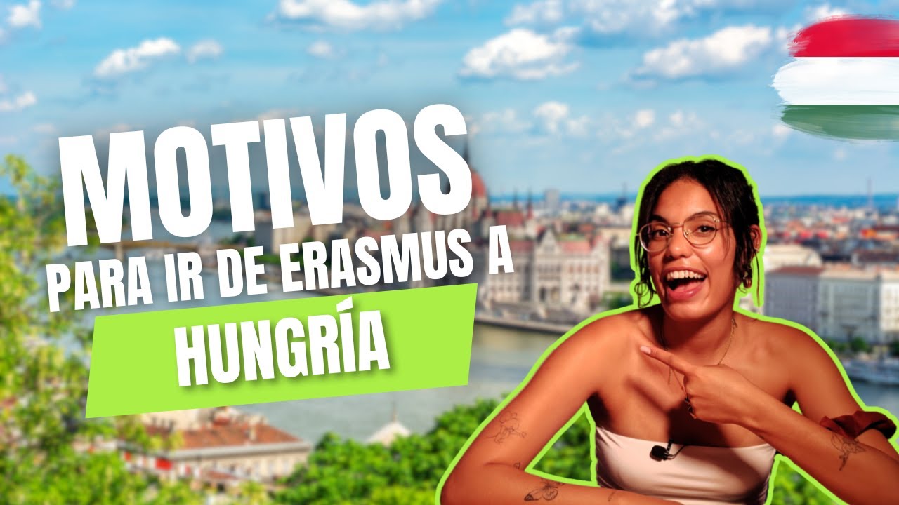 Motivos para ir de ERASMUS a HUNGRÍA 🇭🇺