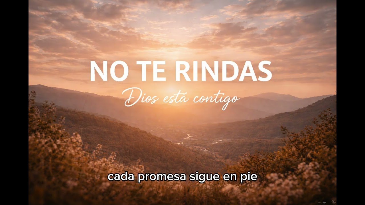 Alabanza Cristiana—No Te Rindas [Dios Esta Contigo]