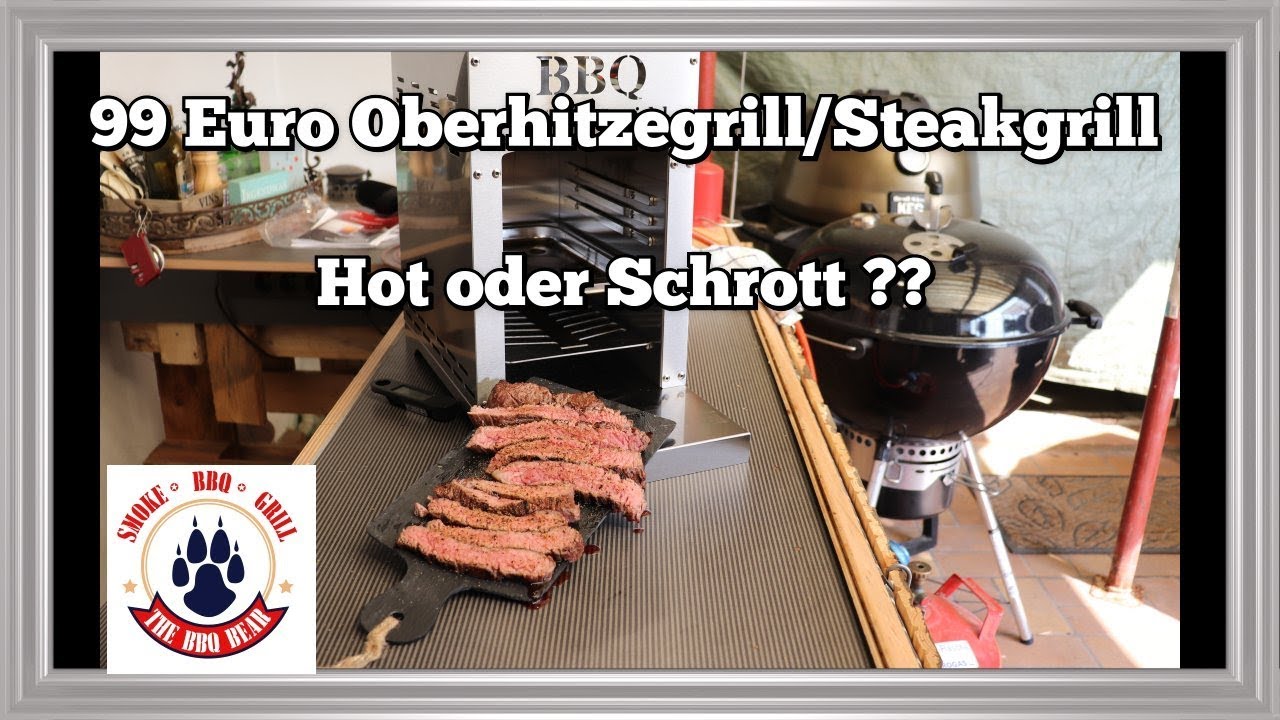Oberhitzegrill 800 Grad GRILL -Steakgrill f&uuml;r 99 Euro Hot oder Schrott [Deutsch] | The BBQ BEAR
