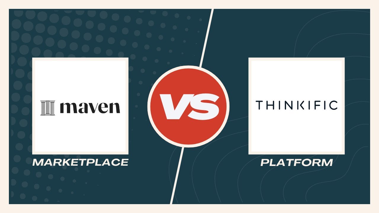 Maven VS Thinkific: Understanding the differences