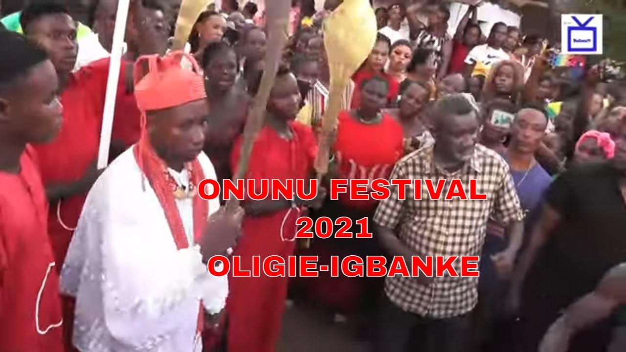 ONUNU FESTIVAL OF OLIGIE-IGBANKE 2021 (IETV)