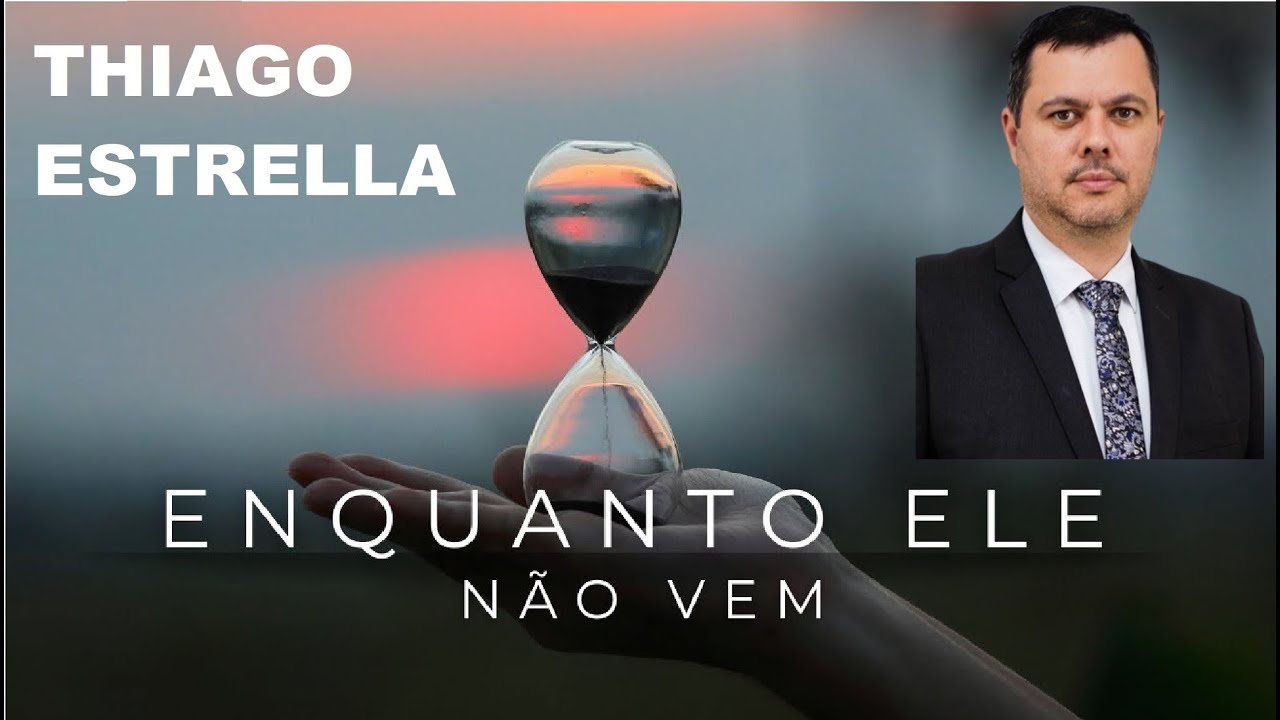 ENQUANTO ELE NÃO VEM - Thiago Estrella