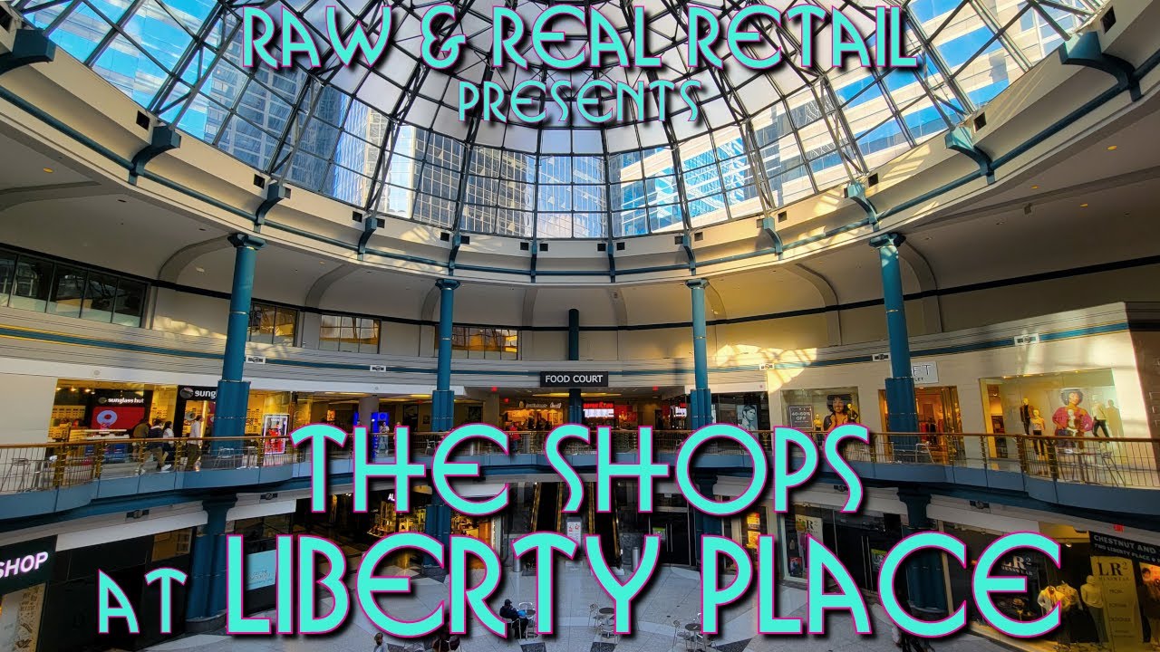 The Shops at Liberty Place - Raw & Real Retail
