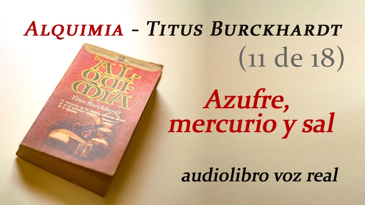 Alquimia (11 de 18) Azufre, mercurio y sal (Audiolibro voz real)