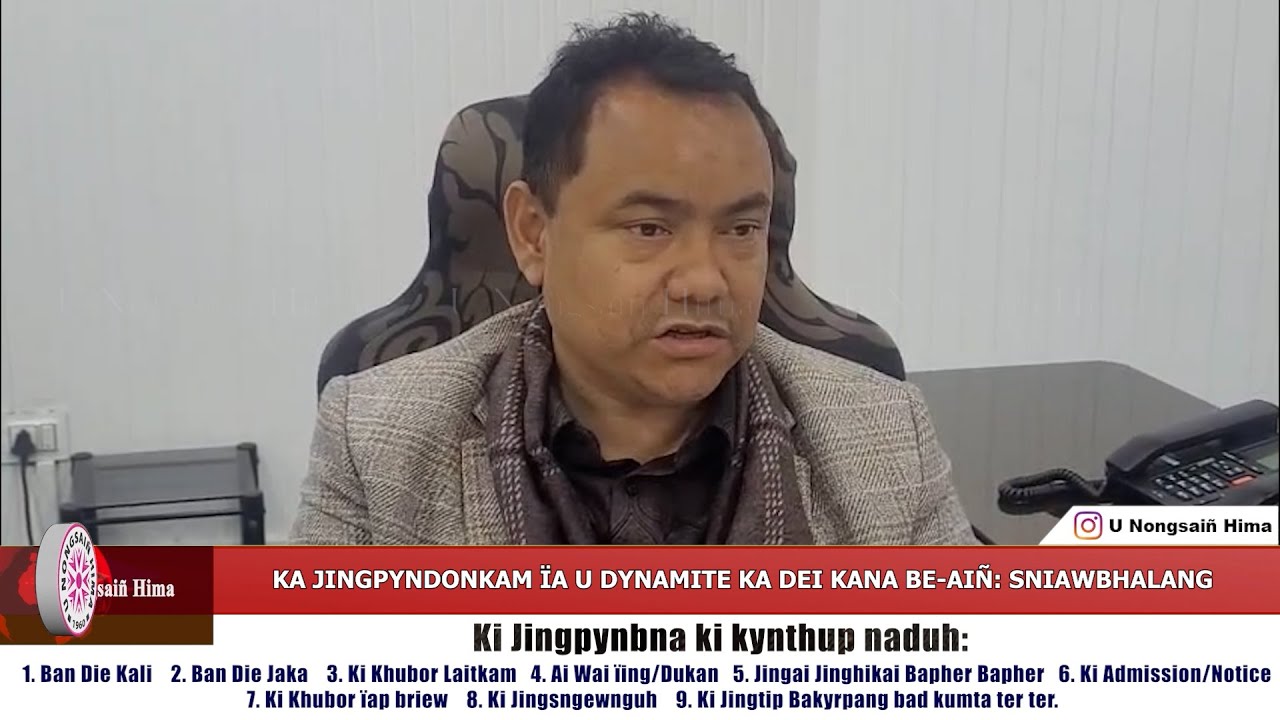 KA JINGPYNDONKAM ÏA U DYNAMITE KA DEI KABA BE-AIÑ: SNIAWBHALANG