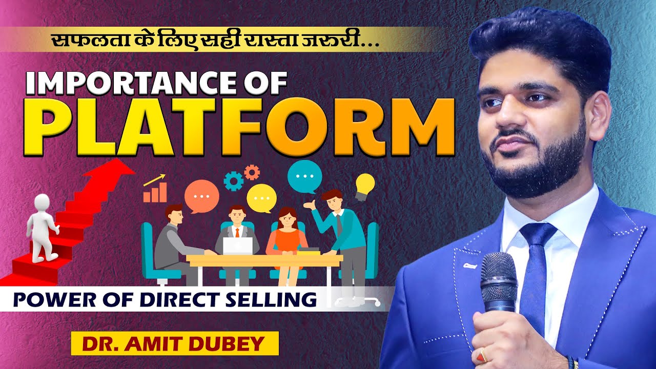 Importance of Platform | Power Of Direct Selling | By  Dr. Amit dubey