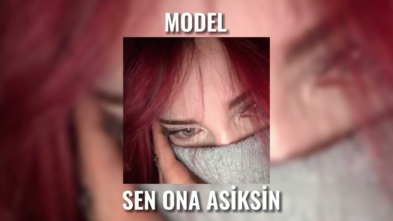 Model - Sen ona asiksin (Speed up)