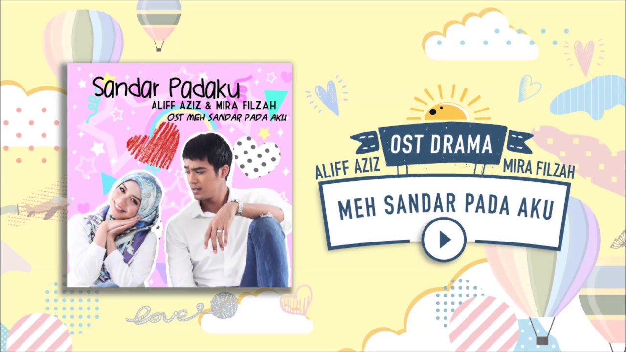 Aliff Aziz & Mira Filzah - Sandar Padaku 