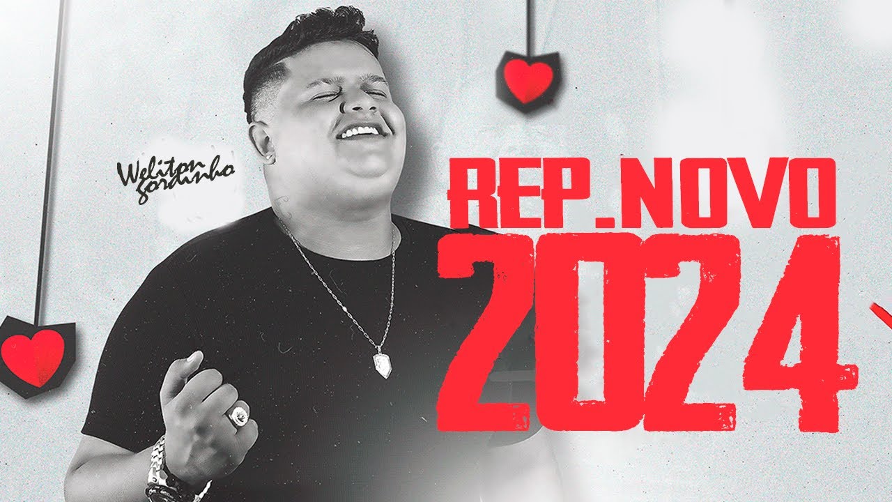 WELITON GORDINHO - REPERTÓRIO NOVO 2024 ( MÚSICAS NOVAS ) CD NOVO WELITON O GORDINHO 2024 ATUALIZADO