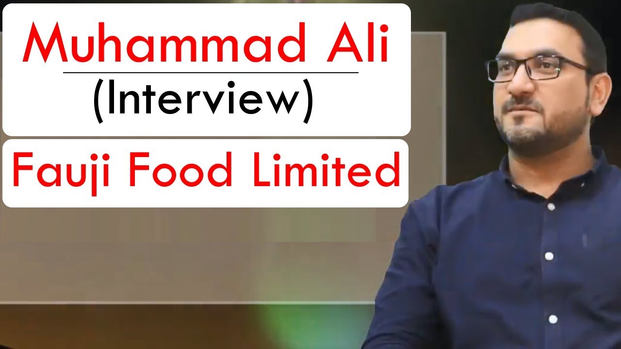 Muhammad Ali (Interview) | Fauji Food Limited