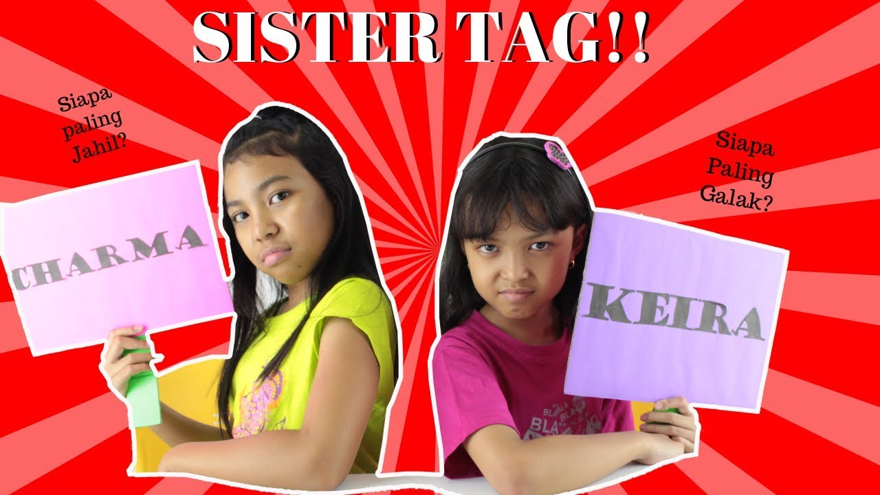 SIAPA YANG PALING GALAK??? ~ SISTER TAG CHALLENGE ♥ WHO MOST LIKELY TO.....