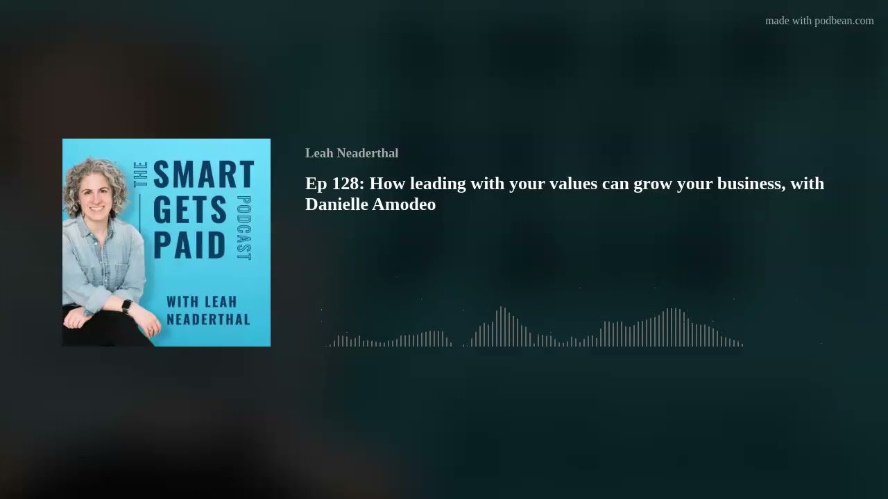 Ep 128: How leading with your values can grow your business, with Danielle Amodeo