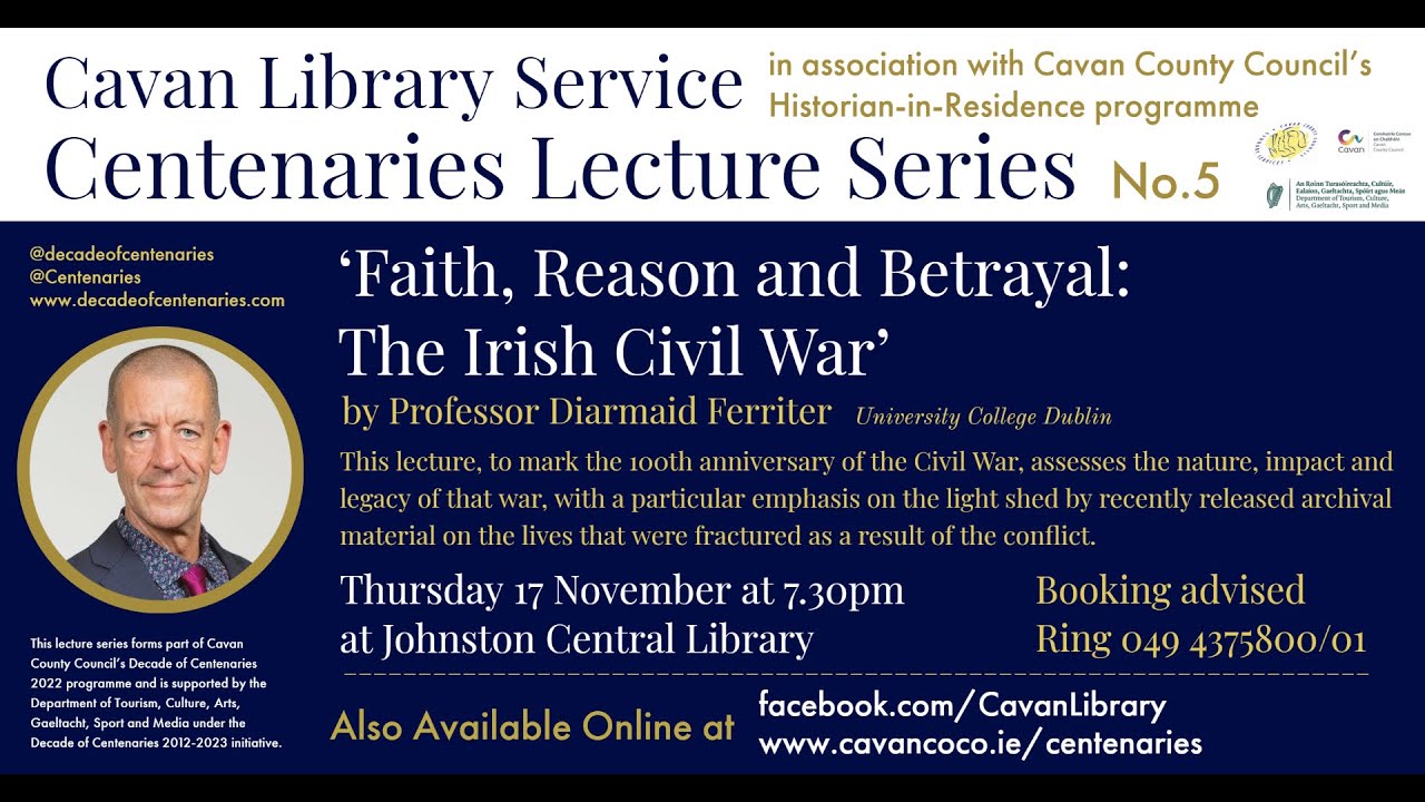 Autumn 2022 Centenaries Guest Lecture 5, Professor Diarmaid Ferriter 'Faith, Reason, and Betrayal'