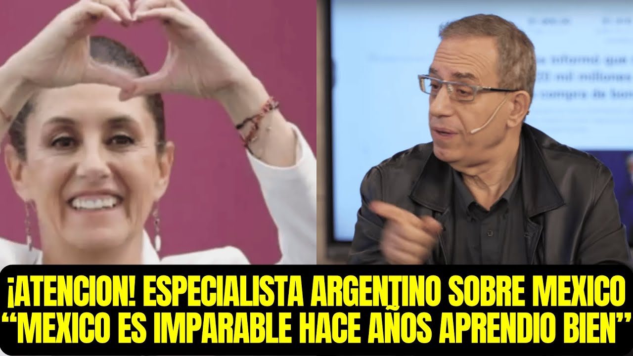 ¡ATENCION! ESPECIALISTA ARGENTINO SOBRE MEXICO “MEXICO ES IMPARABLE HACE AÑOS APRENDIO BIEN”