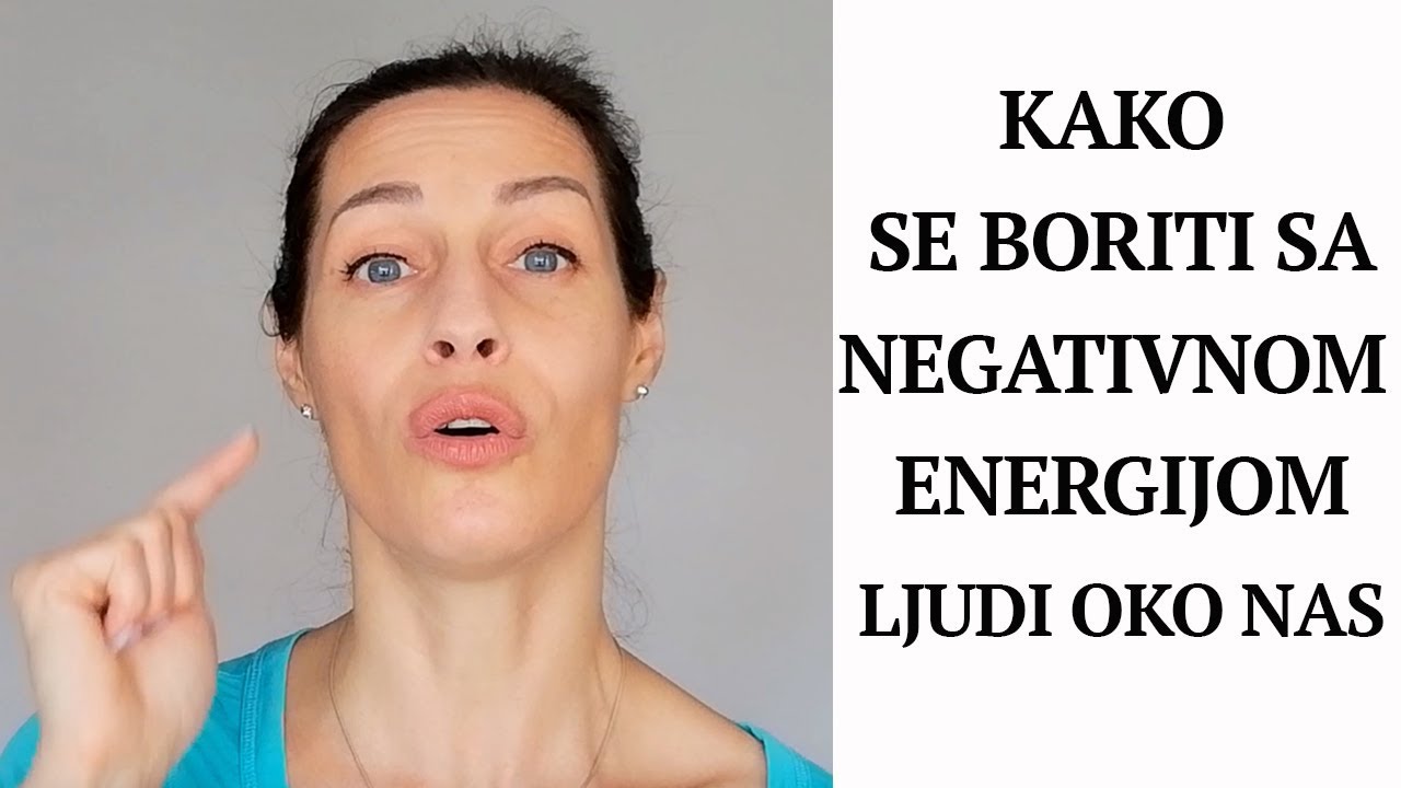 Kako se boriti sa negativnom energijom ljudi oko nas