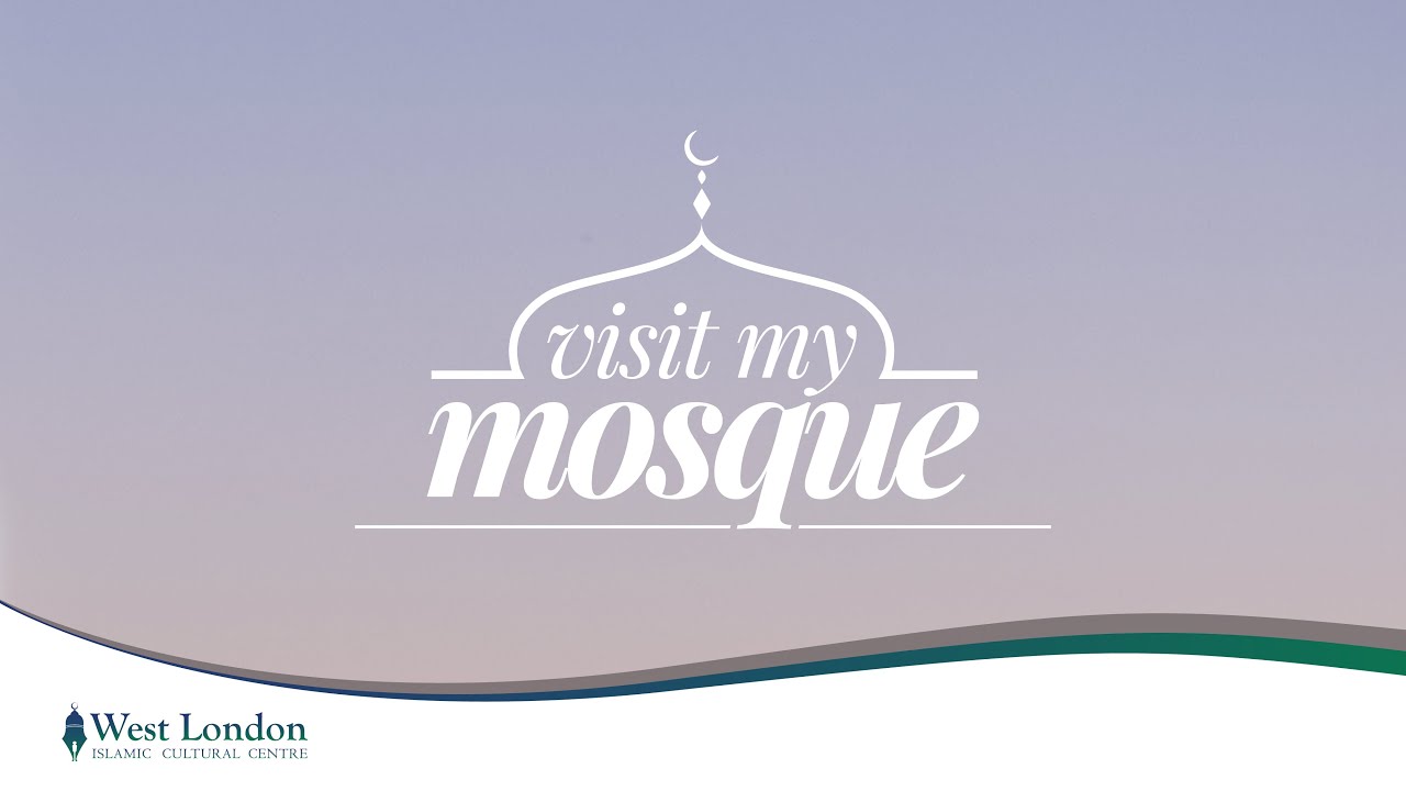 West London Islamic Cultural Centre - Visit My Mosque Open Day