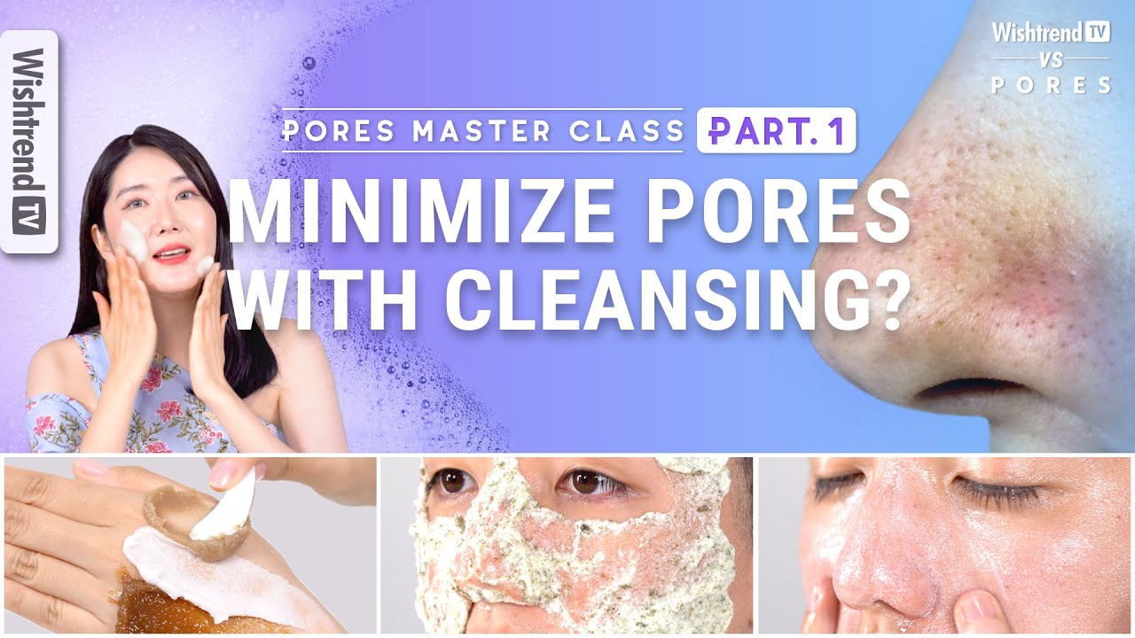 Why Do I Have Large Clogged Pores? Cleansing Solutions for PoresㅣPore Master Class Part.1