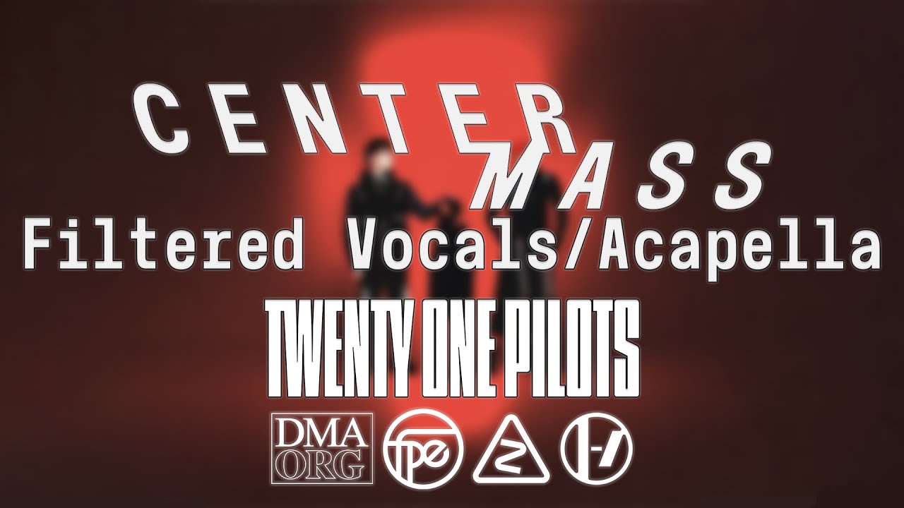 Twenty One Pilots - Center Mass (Vocals Only/Acapella)