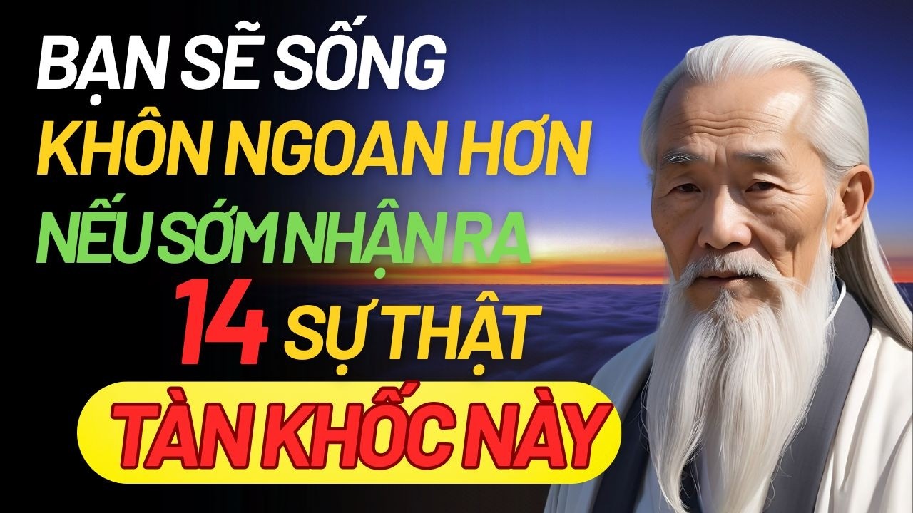 Cổ Nhân Chỉ Ra: 14 Sự Thật Tàn Khốc ở Đời | Triết lý cuộc sống Tỉnh Thức