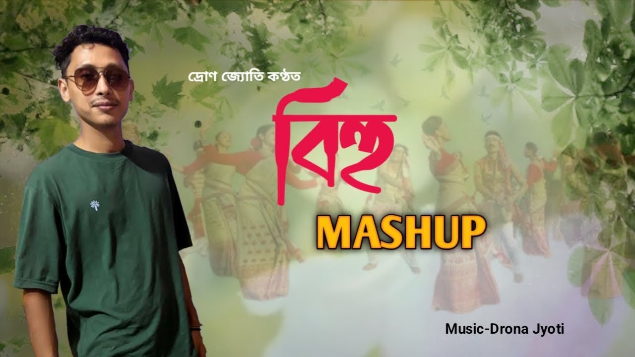 Bihu Mashup By Drona Jyoti 