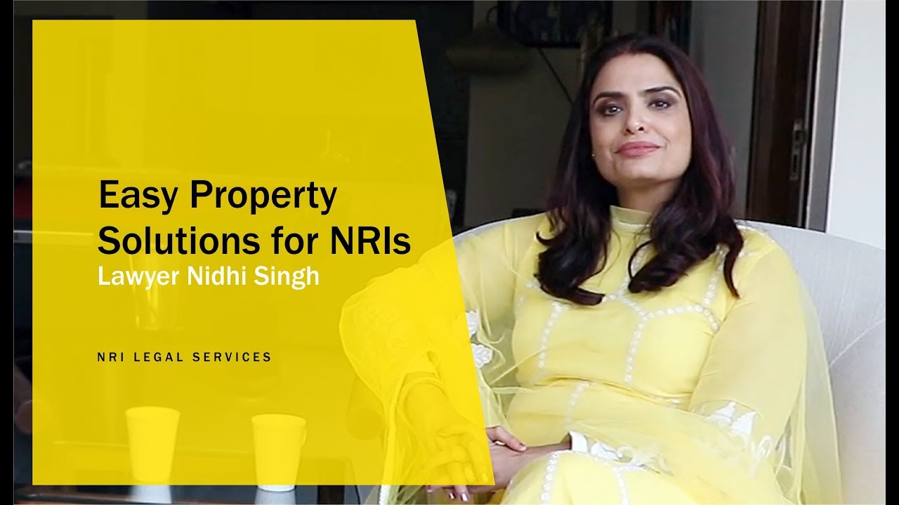 Easy NRIs property solutions | Lawyer Nidhi Singh