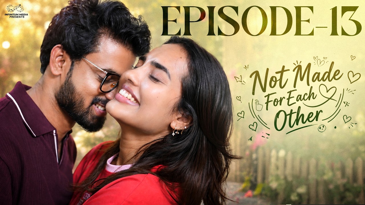 Not Made For Each Other || Episode - 13 || Swetha Ghattamaneni || Vivan Suryaa || Infinitum Media
