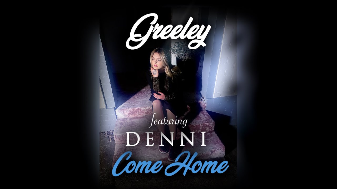 Greeley - Come Home (feat. DENNI)