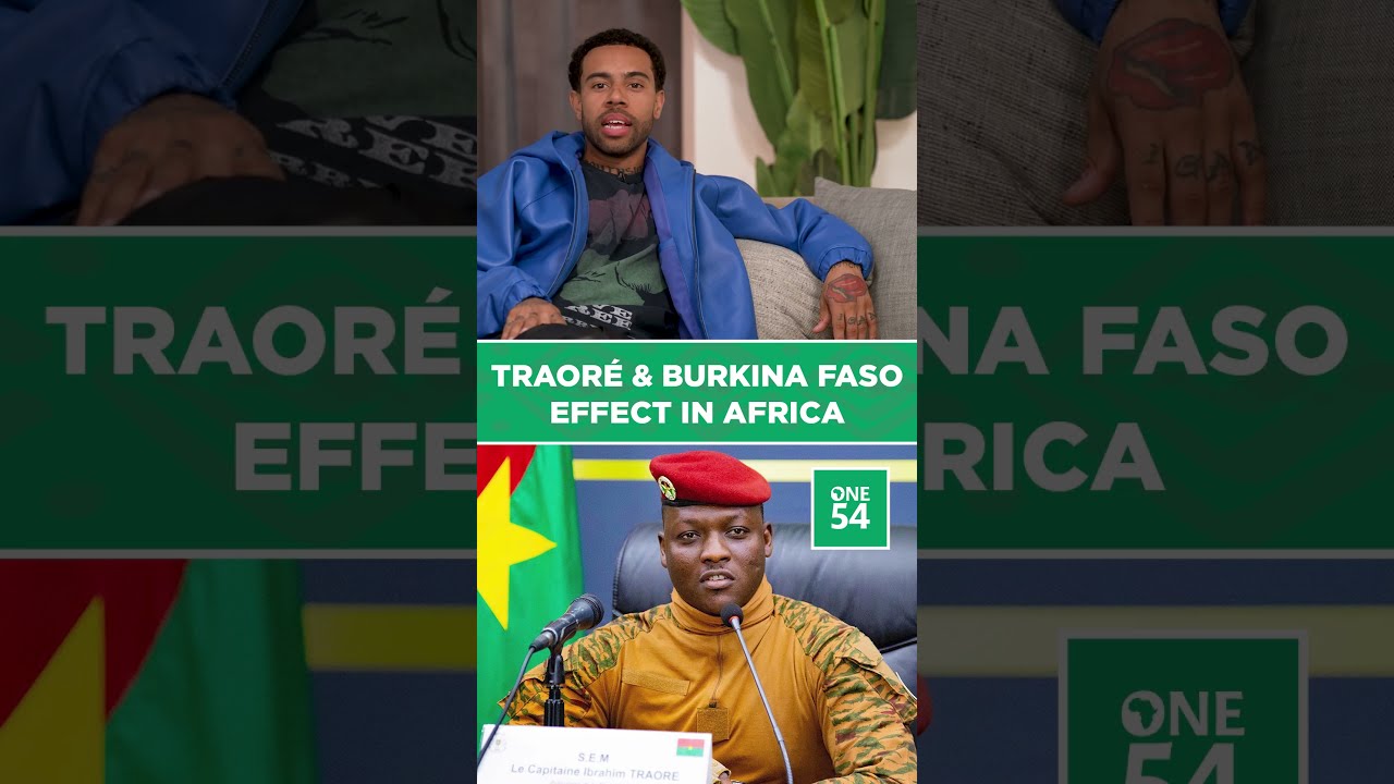 Traor&eacute; & Burkina Faso Effect In Africa | One54 Africa Podcast