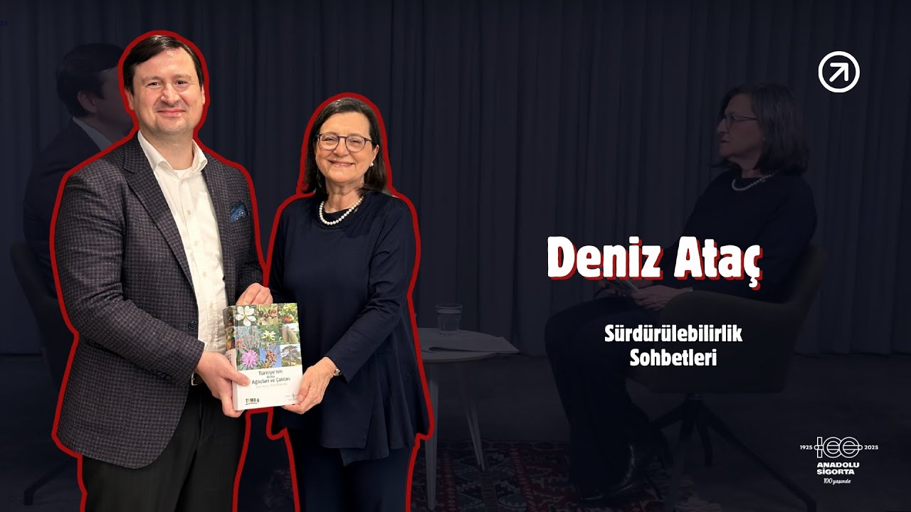 Sürdürülebilirlik Sohbetleri: Deniz Ataç, TEMA Vakfı