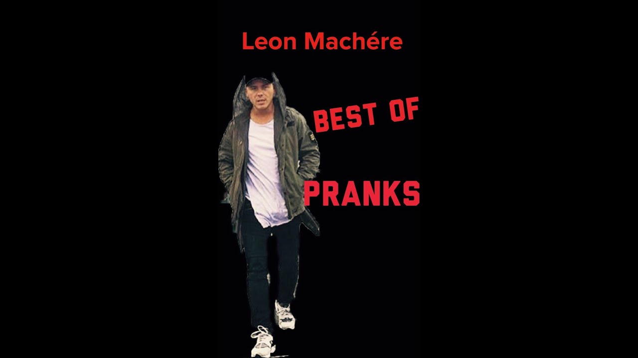 Leon Machere PRANKS Best of