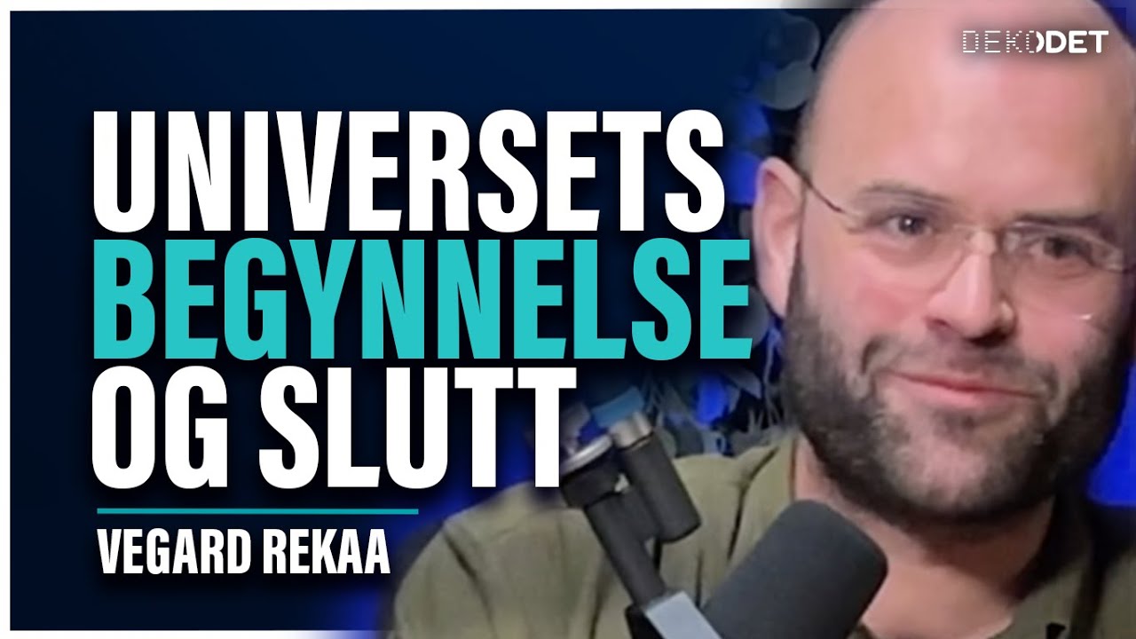 #128 - Universets begynnelse og slutt | Verdensrommet med Vegard Rekaa