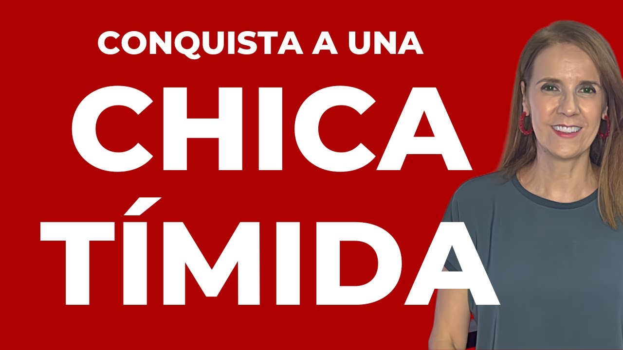 Cómo CONQUISTAR a una MUJER TÍMIDA