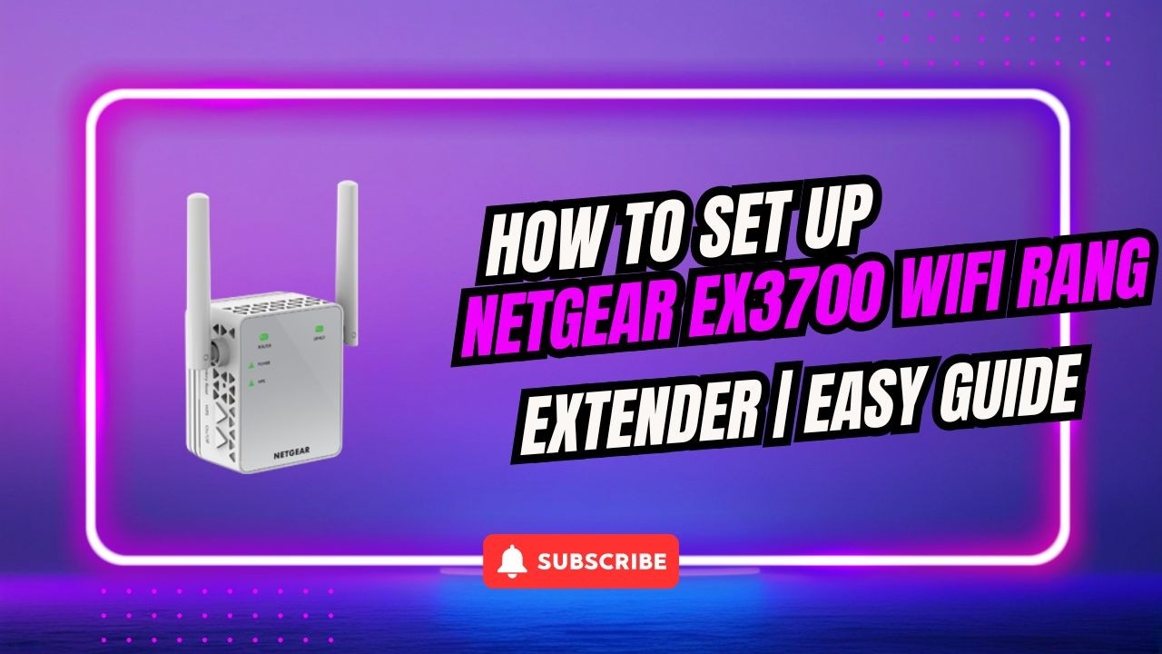 How to Set Up NETGEAR EX3700 WiFi Range Extender | Easy Guide