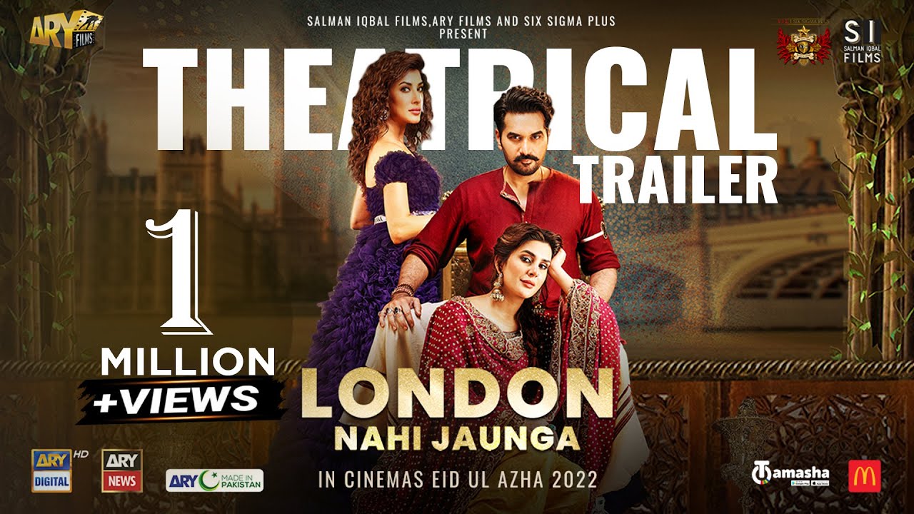 London Nahi Jaunga | Official Trailer | Humayun Saeed | Mehwish Hayat | Kubra Khan
