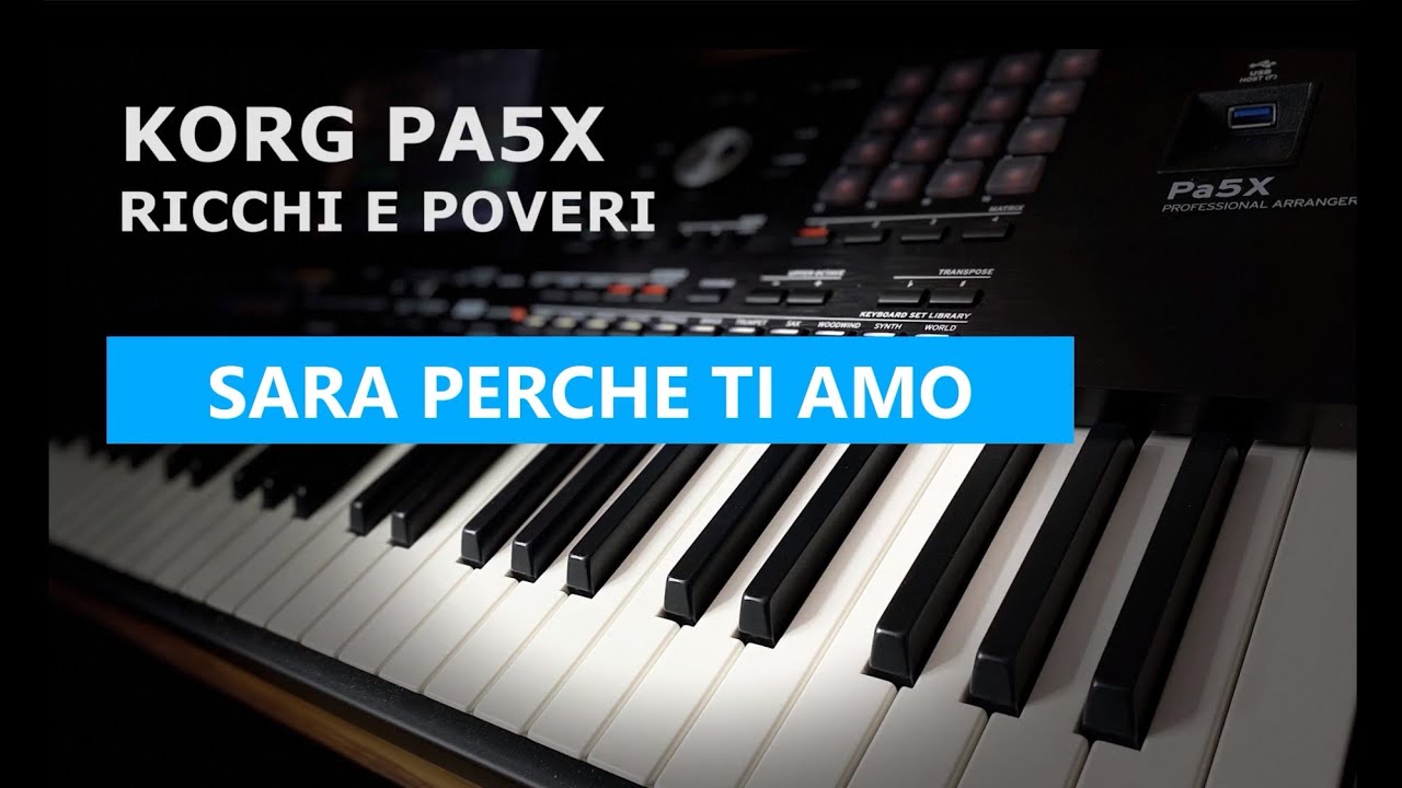 KORG Pa5X - RICCHI E POVERI - 'SARA PERCHE TI AMO' 🎹 New Style!