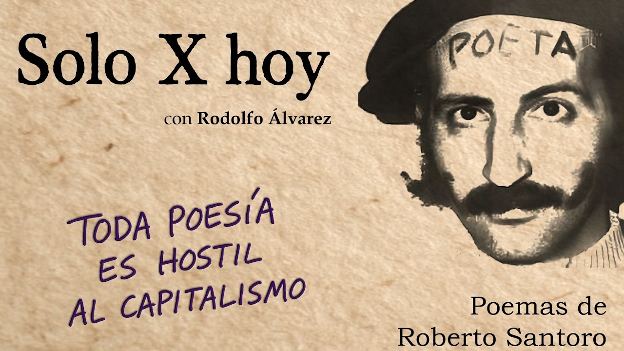 Solo X hoy - Poemas de Roberto Santoro