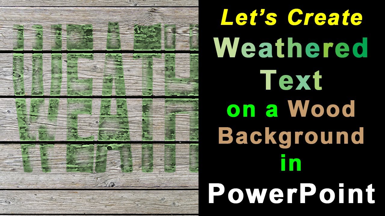Let's Create Weathered Text on a Wooden Background in PowerPoint
