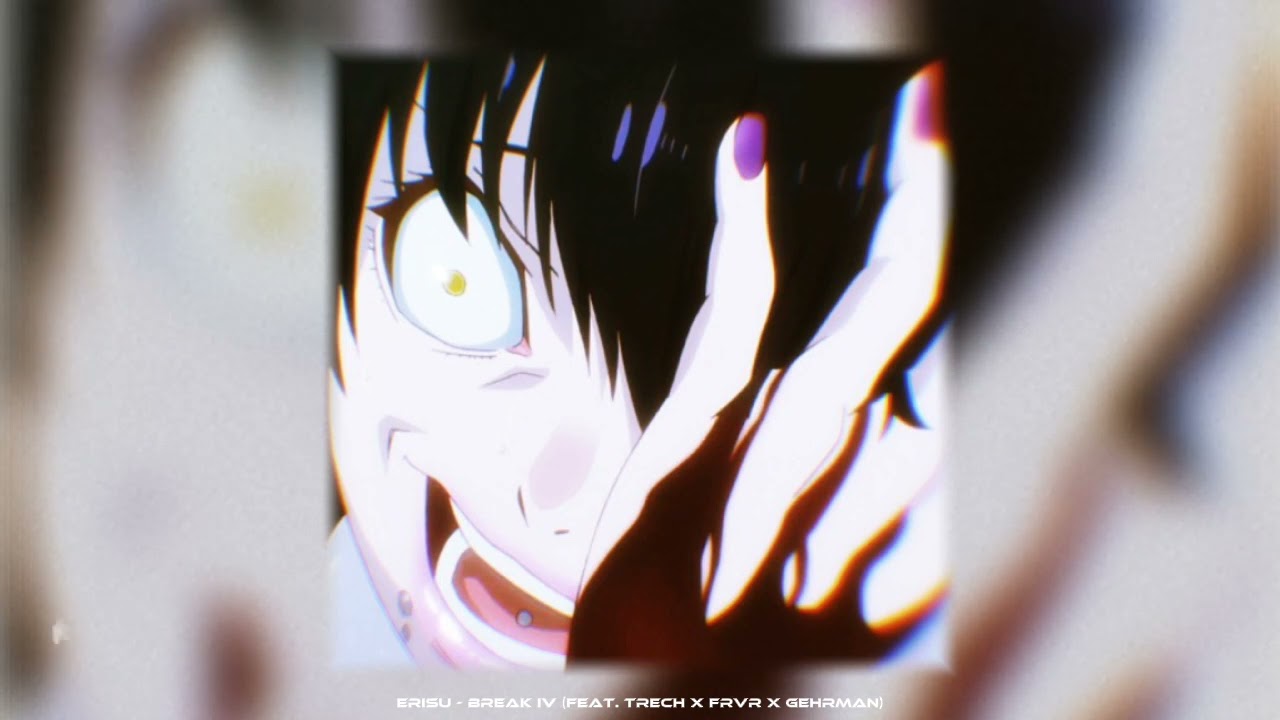 ERISU - BREAK IV (FEAT. TRECH x FRVR x GEHRMAN) (PROD. TRECHOR BOY)